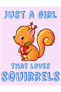 Just A Girl That Loves Squirrels