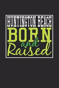 Huntington Beach Born And Raised