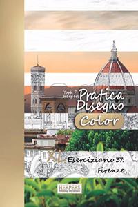 Pratica Disegno [Color] - XL Eserciziario 37: Firenze