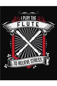 I Play Flute To Relieve Stress