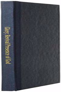 Glory: Revival Presence of God: Discover How to Release Revival Glory