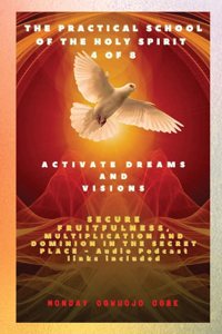 Practical School of the Holy Spirit - Part 4 of 8 - Activate Dreams and Visions