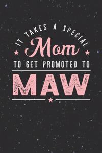 It Takes A Special Mom To Get Promoted To Maw