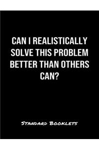 Can I Realistically Solve This Problem Better Than Others Can?