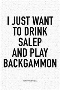 I Just Want to Drink Salep and Play Backgammon