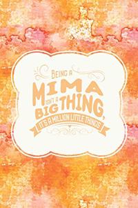 Being a Mima Isn't a Big Thing, It's a Million Little Things