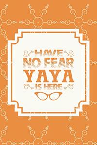 Have No Fear Yaya Is Here