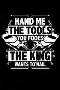 The King wants to nail