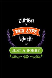 Zumba Is My Life Work Is Just a Hobby