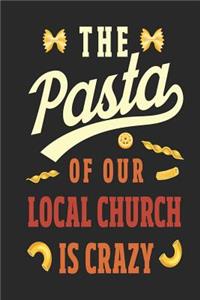 The Pasta of Our Local Church is Crazy