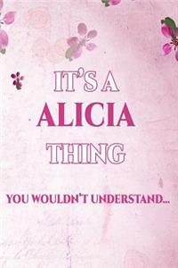 It's A ALICIA Thing You Wouldn't Understand
