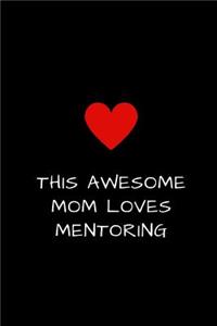 This Awesome Mom Loves Mentoring