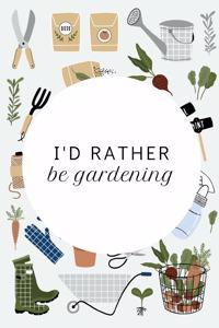 I'd Rather Be Gardening