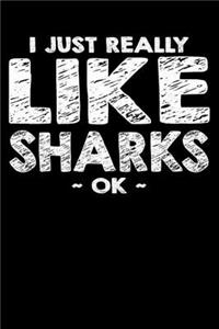 I Just Really Like Sharks Ok
