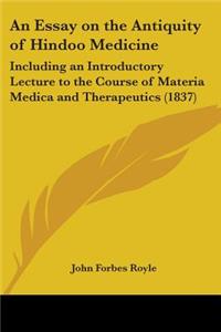 An Essay On The Antiquity Of Hindoo Medicine