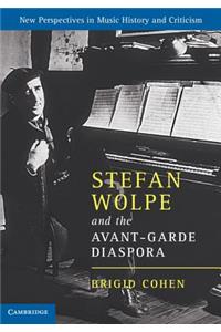 Stefan Wolpe and the Avant-Garde Diaspora
