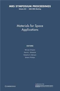 Materials for Space Applications: Volume 851