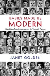 Babies Made Us Modern