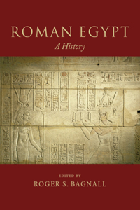 Roman Egypt: A History