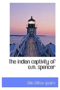 The Indian Captivity of O.M. Spencer