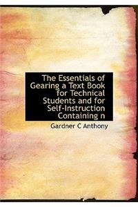 The Essentials of Gearing a Text Book for Technical Students and for Self-Instruction Containing N