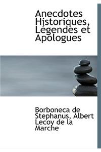 Anecdotes Historiques, L Gendes Et Apologues