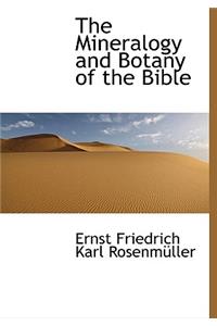 The Mineralogy and Botany of the Bible