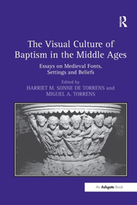 Visual Culture of Baptism in the Middle Ages
