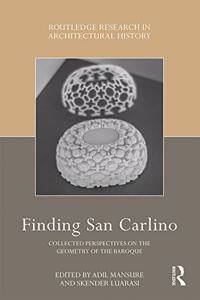 Finding San Carlino: Collected Perspectives on the Geometry of the Baroque