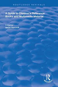 Guide to Children's Reference Books and Multimedia Material