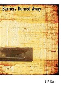Barriers Burned Away