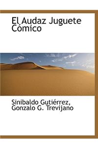 El Audaz Juguete Cómico