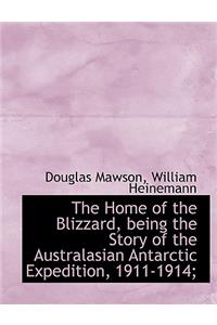 The Home of the Blizzard, being the Story of the Australasian Antarctic Expedition, 1911-1914; Vol. II