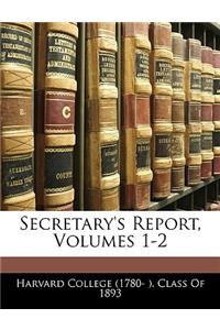 Secretary's Report, Volumes 1-2