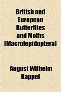 British and European Butterflies and Moths (Macrolepidoptera)