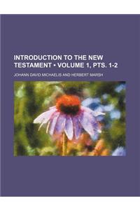 Introduction to the New Testament (Volume 1, Pts. 1-2)