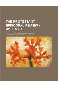 The Protestant Episcopal Review (Volume 7)