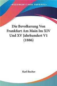 Bevolkerung Von Frankfurt Am Main Im XIV Und XV Jahrhundert V1 (1886)