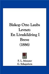 Biskop Otto Laubs Levnet