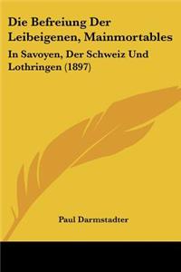 Befreiung Der Leibeigenen, Mainmortables
