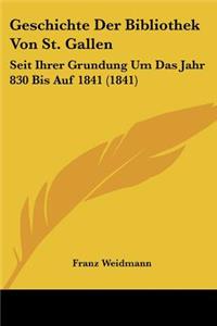 Geschichte Der Bibliothek Von St. Gallen