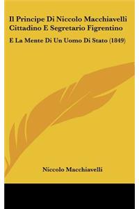 Il Principe Di Niccolo Macchiavelli Cittadino E Segretario Figrentino