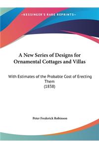 A New Series of Designs for Ornamental Cottages and Villas