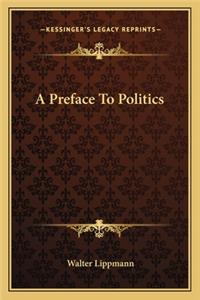 Preface to Politics