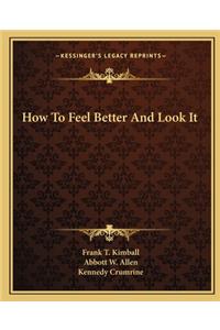 How to Feel Better and Look It
