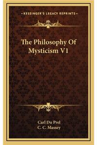 The Philosophy of Mysticism V1