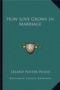How Love Grows in Marriage