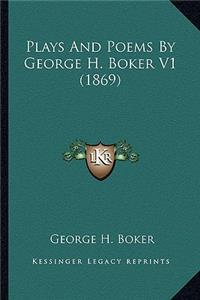 Plays and Poems by George H. Boker V1 (1869)