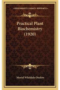 Practical Plant Biochemistry (1920)