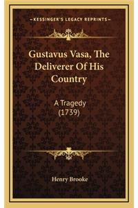 Gustavus Vasa, The Deliverer Of His Country